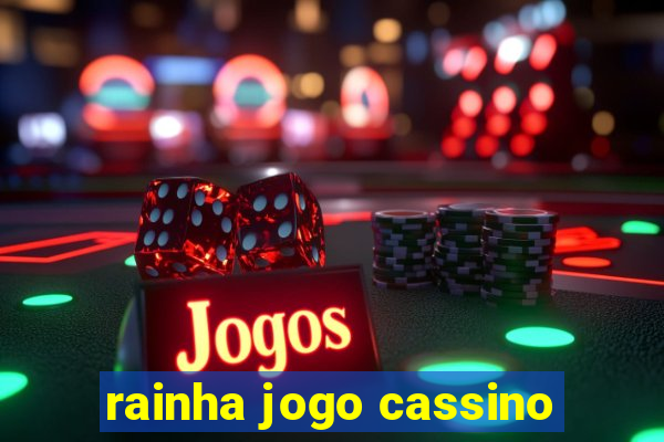 rainha jogo cassino