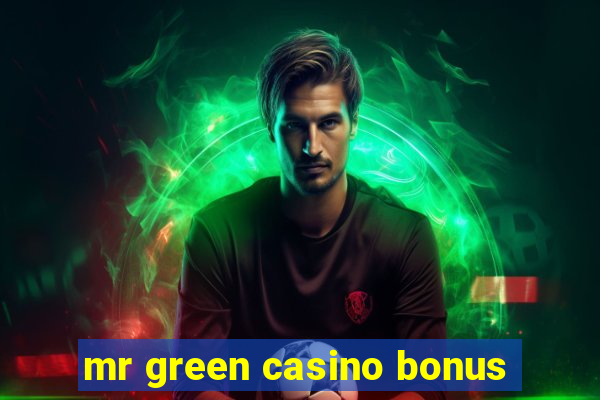 mr green casino bonus