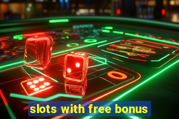 slots with free bonus