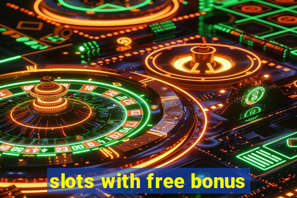 slots with free bonus