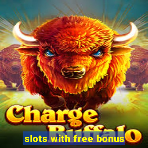 slots with free bonus