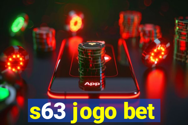 s63 jogo bet