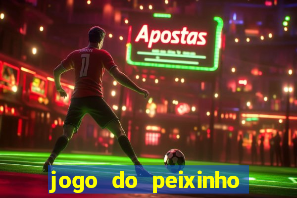 jogo do peixinho que ganha dinheiro