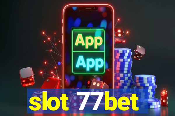 slot 77bet