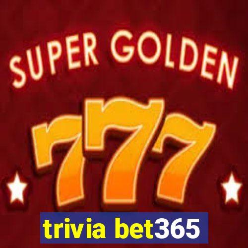 trivia bet365