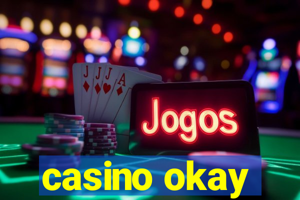 casino okay