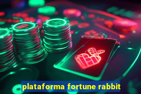 plataforma fortune rabbit