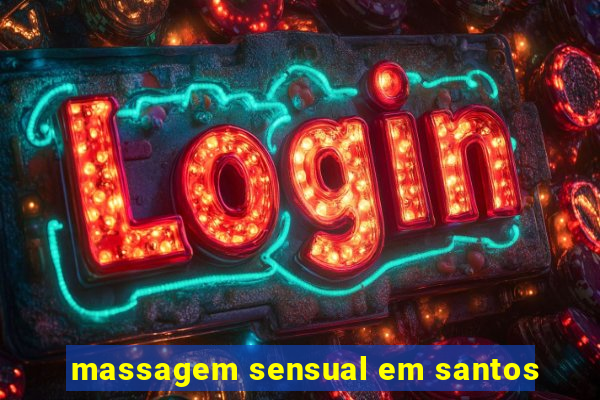 massagem sensual em santos