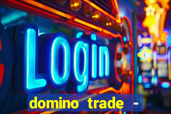 domino trade - lucro online