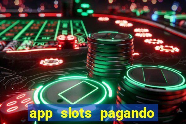 app slots pagando no cadastro