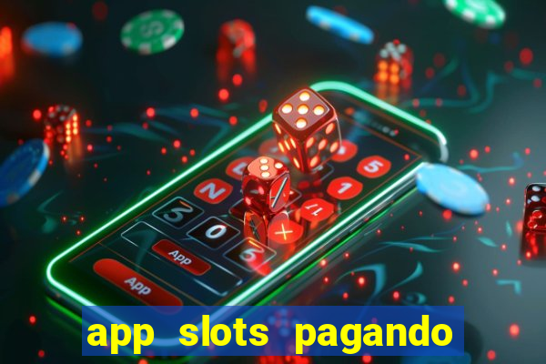 app slots pagando no cadastro