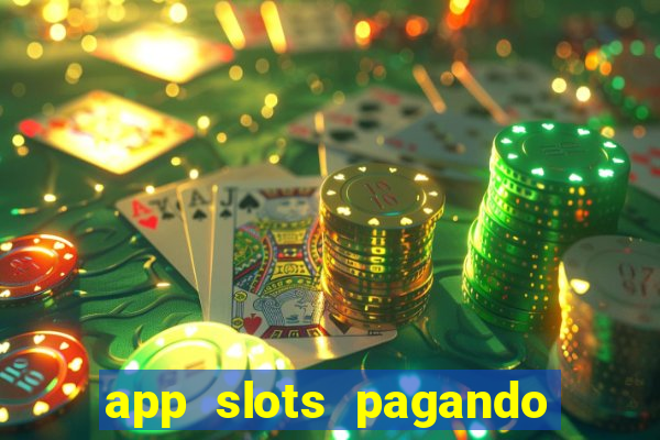 app slots pagando no cadastro