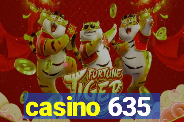 casino 635