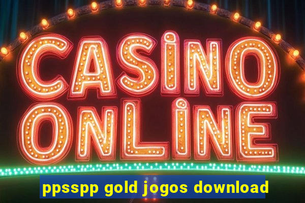 ppsspp gold jogos download