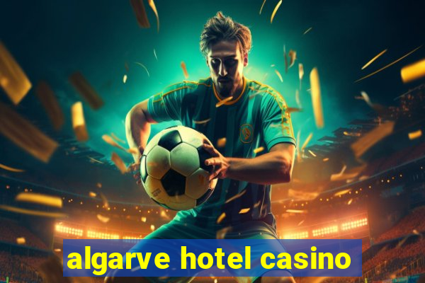 algarve hotel casino