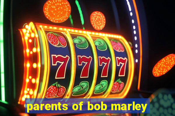 parents of bob marley