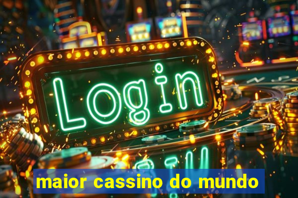 maior cassino do mundo