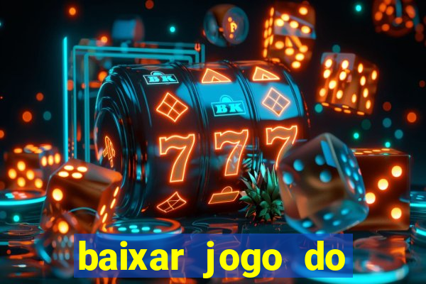 baixar jogo do tigre bet