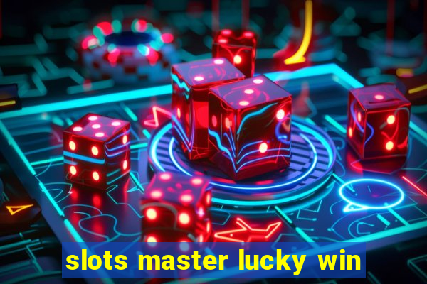 slots master lucky win