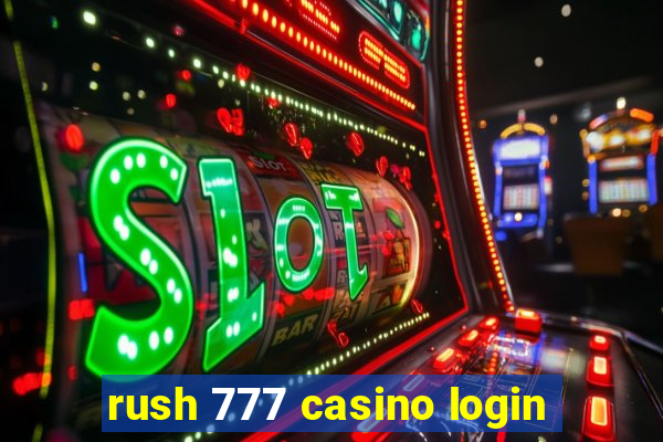 rush 777 casino login