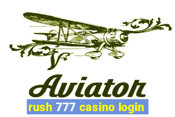 rush 777 casino login