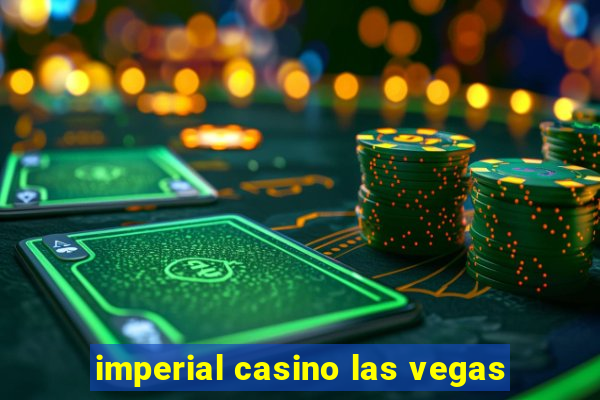 imperial casino las vegas