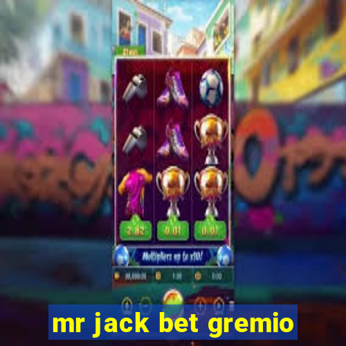 mr jack bet gremio