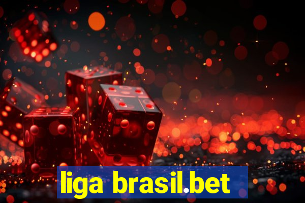 liga brasil.bet