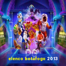 elenco botafogo 2013