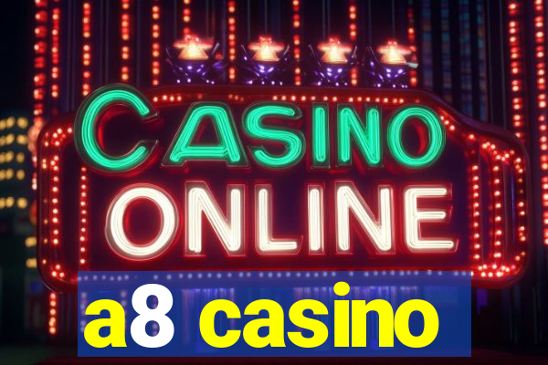 a8 casino