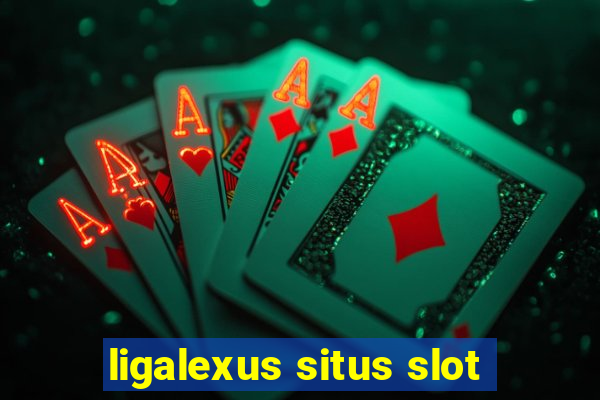 ligalexus situs slot