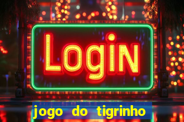 jogo do tigrinho pagando muito