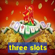 three slots