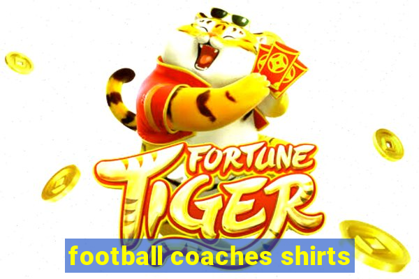 football coaches shirts