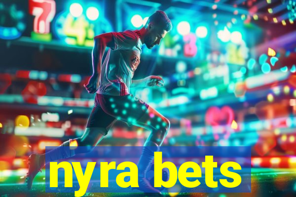 nyra bets