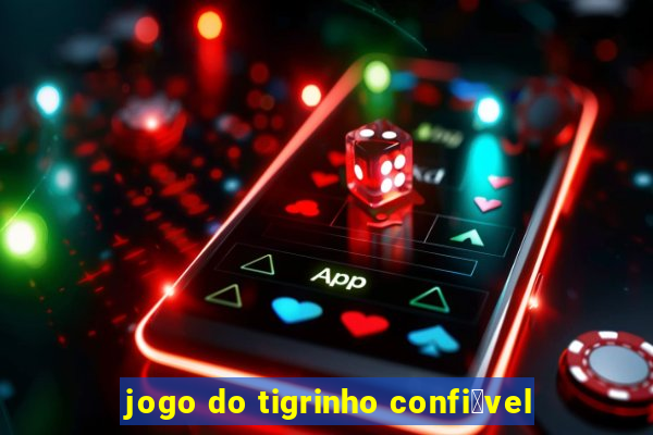 jogo do tigrinho confi谩vel