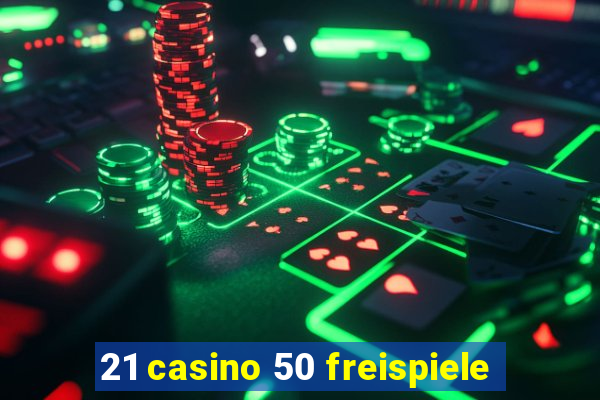 21 casino 50 freispiele