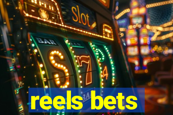 reels bets