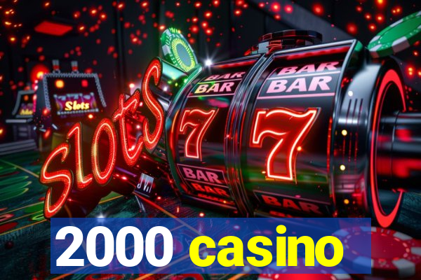 2000 casino