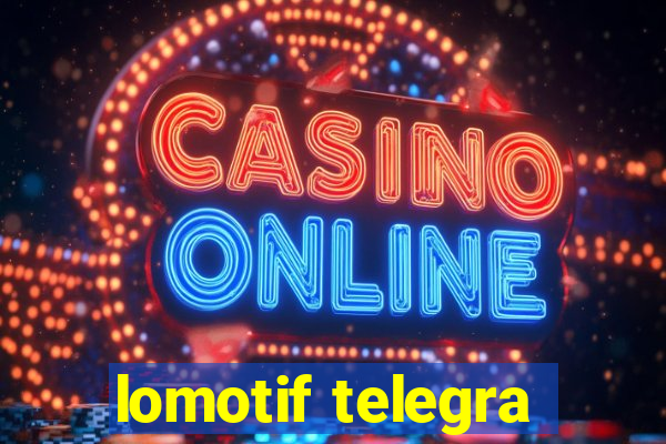 lomotif telegra