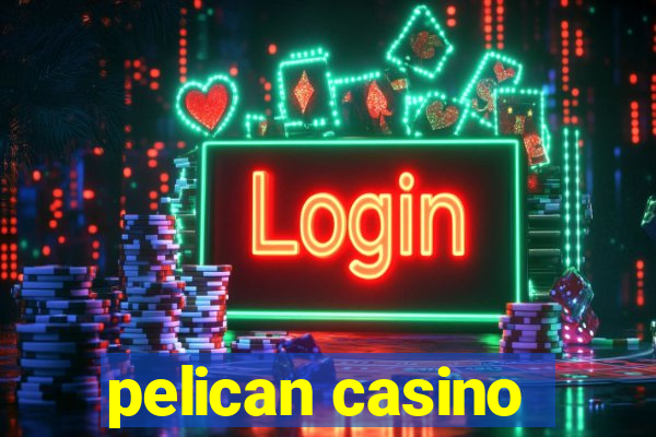 pelican casino