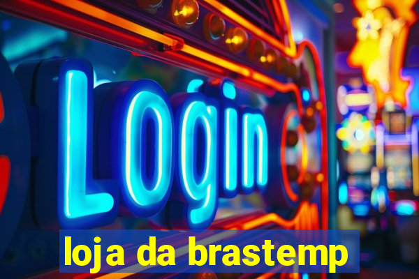 loja da brastemp