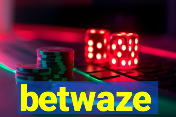 betwaze