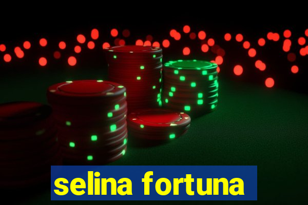 selina fortuna