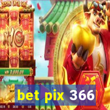 bet pix 366