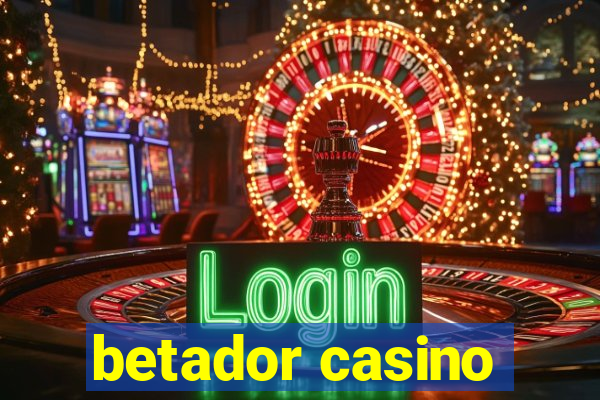 betador casino