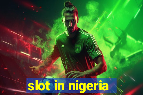 slot in nigeria