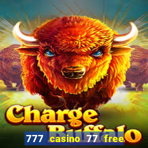 777 casino 77 free spins no deposit