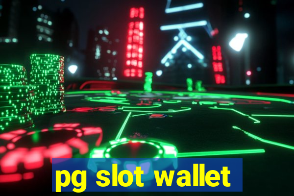 pg slot wallet