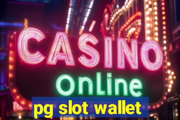 pg slot wallet